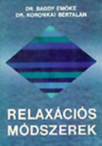 Dr. Bagdy Emőke - Relaxációs módszerek - Bagdy Emőke