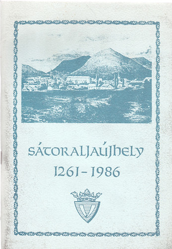 dr. Csorba Csaba  (szerk.) - Storaljajhely 1261-1986