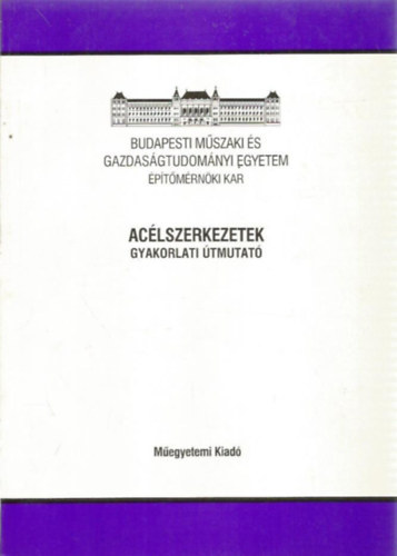 Fakras-Iv�nyi-Platthy-Szab�-Ver�ci - Ac�lszerkezetek-gyakorlati �tmutat�