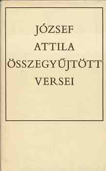 J�zsef Attila - J�zsef Attila �sszegy�jt�tt versei