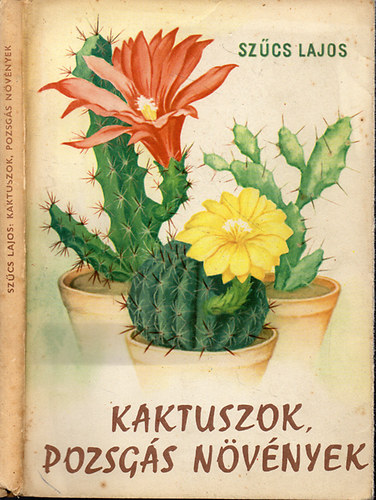 Kaktuszok,pozsg�s n�v�nyek