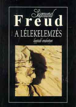 Sigmund Freud - A llekelemzs legjabb eredmnyei