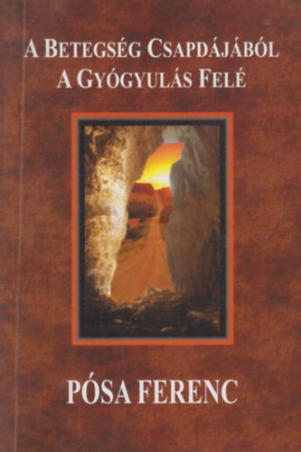 A betegség csapdájából a gyógyulás felé