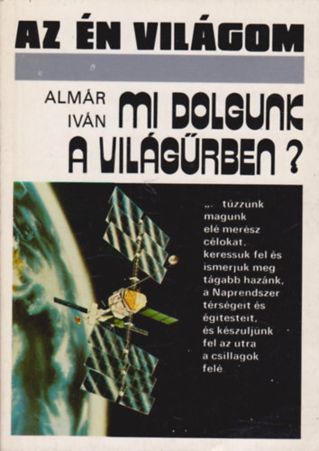 Mi dolgunk a vilgrben? (Az n vilgom)