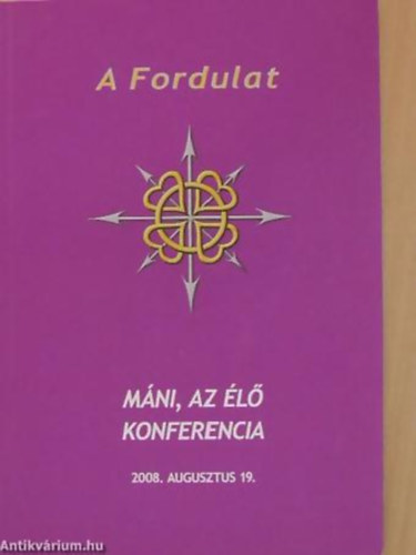 A Fordulat (Mni, az l konferencia)- A Magyarok VII. Vilgkongresszusnak ktetei 6.