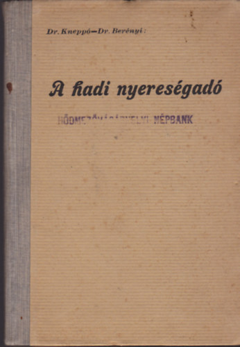 Dr. Knepp Sndor - A hadi nyeresgad (A trvny szvege magyarzatokkal, 1916-bl)