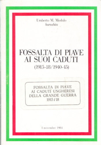 Fossalta di Piave ai suoi Caduti (1915-18/1940-45)