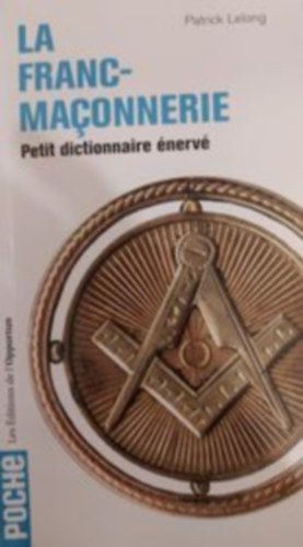 Patrick Lelong - La franc-maonnerie Petit dictionnaire nerv