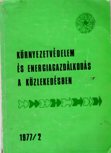 Dr. Mrfai Tibor Kiss Gyz - Krnyezetvdelem s energiagazdlkods a kzlekedsben 1977/2 ( Szakirodalmi tjkoztat )