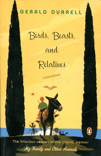 Gerald Durrell - Birds, Beasts and Relatives