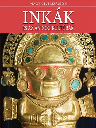 Inkk s az andoki kultrk  --  Nagy Civilizcik