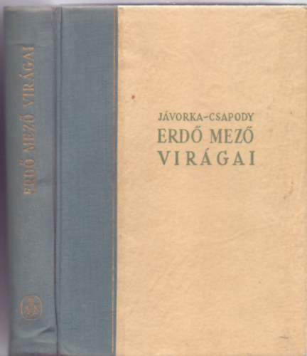 Erd mez virgai - A magyar flra sznes kis atlasza (Fggelkben: AZ szaki Krptok virgai - Harmadik, bvtett kiads)