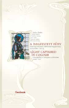 Szcs E.-Drg M.-Fldnyi Gy. - A megfestett fny - Light Captured in Colour