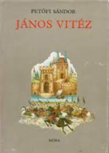 Petfi Sndor - Jnos vitz (Rna Emy sznes, metszetszeren mves, a Jnos vitz tndrvilghoz ill rajzaival)