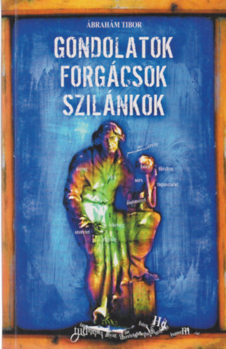 �brah�m Tibor - Gondolatok Forg�csok Szil�nkok