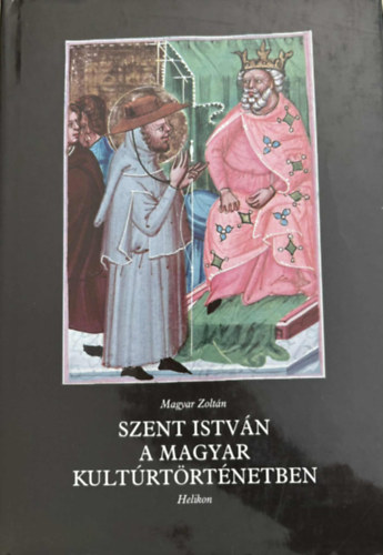 Szent Istv�n a magyar kult�rt�rt�nelemben