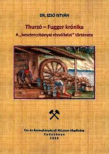 Thurz-Fugger krnika : a "besztercebnyai rzvllalat" trtnete