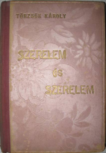 Trzsk Kroly - Szerelem s szerelem