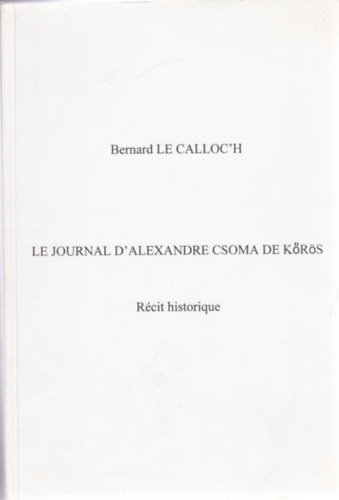 Le journal D' Alexandre Csoma DE Krs - Rcit historique