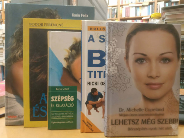 5 db b�r�pol�s: Lehetsz m�g szebb!; A sz�p b�r titkai; Sz�ps�g �s relax�ci�; A b�r �s a sz�ps�g; Eg�szs�ges sz�ps�g
