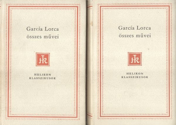 Federico Garcia Lorca - Federico Garc�a Lorca �sszes m�vei I-II. (Helikon Klasszikusok)