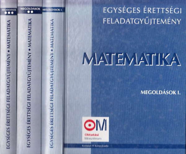 Egysges rettsgi feladatgyjtemny - Matematika - Megoldsok I-III.