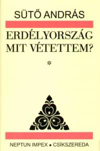 Erdlyorszg mit vtettem? I-II.