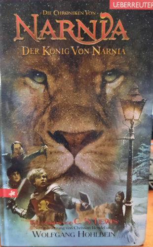 Wolfgang Holhbein C.S. Lewis reg�nye alapj�n - Die Chroniken von Narnia - Der K�nig von Narnia