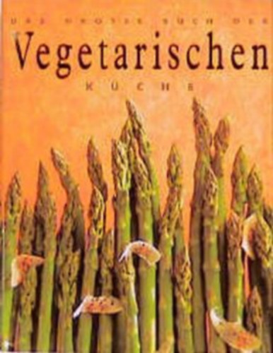 Das groe Buch der vegetarischen Kche