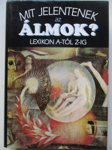 Mit jelentenek az �lmok? (Lexikon A-Z-ig)