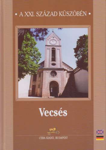 Vecs�s a XXI. sz�zad k�zep�n