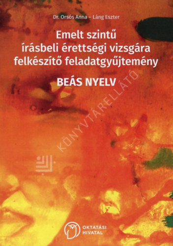 Láng Eszter Orsós Anna - Beás nyelv - Emelt szintű írásbeli érettségi vizsgára felkészítő feladatgyűjtemény