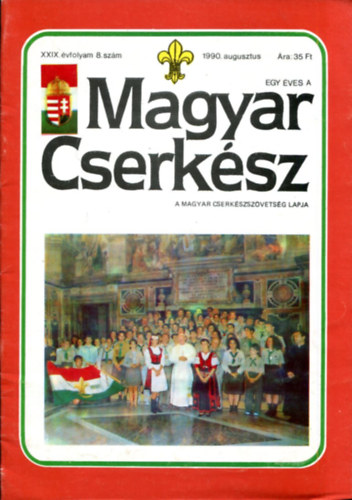 Palásthy György - Magyar Cserkészet - a Magyar cserkészszövetség lapja XXIX. évfolyam (1990. augusztus)