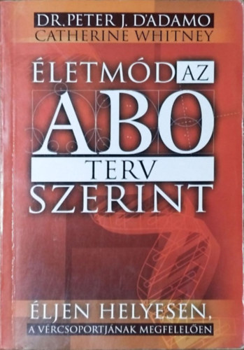 Peter J. Dr. D' Adamo - letmd az AB0 terv szerint