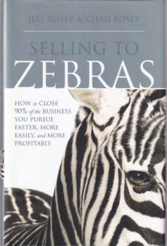 Chad Koser Jeff Koser - Selling to Zebras