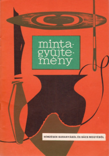 Mintagyjtemny: Hmzsek Baranybl s Bcs megybl