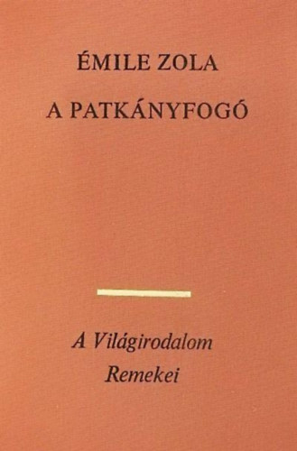A patk�nyfog� (L'Assommoir) - A Vil�girodalom Remekei - �t�dik Sorozat