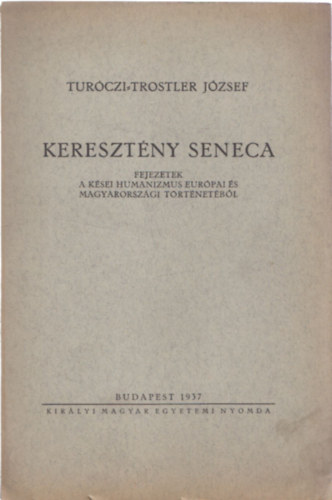 Turczi-Trostler Jzsef - Keresztny Seneca
