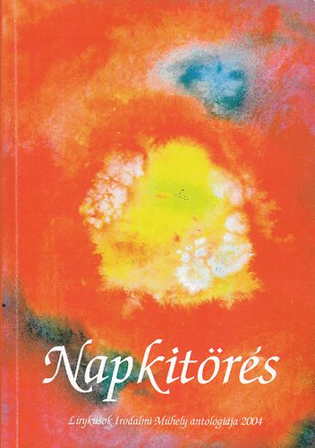 Putnoki A. Dvid - Napkitrs - Lirykusok Irodalmi Mhely antolgija 2004