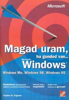 Magad uram, ha gondod van... Windows - Windows Me, Windows 98, Win 95