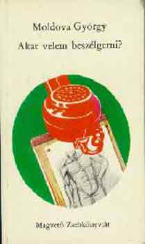 Akar velem besz�lgetni?