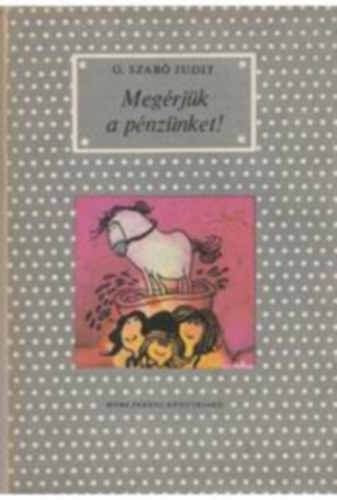 Megrjk a pnznket! (Sajdik Ferenc rajzaival)