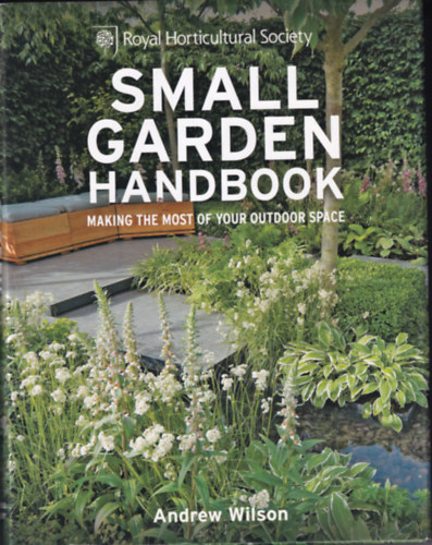Andrew Wilson - Small Garden Handbook