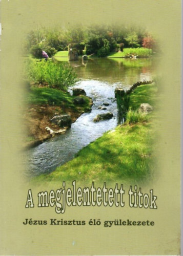 A megjelentetett titok - Jzus Krisztus l gylekezete