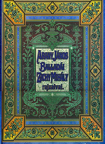 Arany Jnos - Arany Jnos balladi. Zichy Mihly rajzaival. Fac-simile kiads. I. ktet.