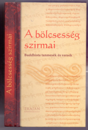 A b�lcsess�g szirmai - Buddhista t�rt�netek, tanmes�k �s versek