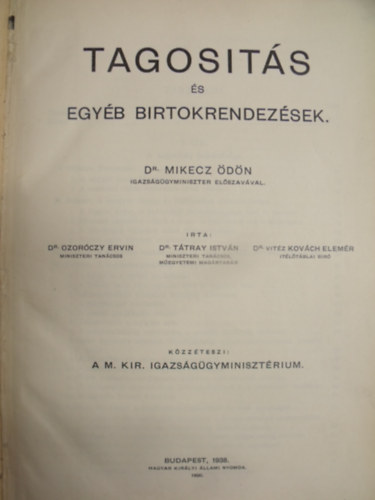 Tagosts s egyb birtokrendezsek- Dr.Mikecz dn igazsggyminiszter elszavval