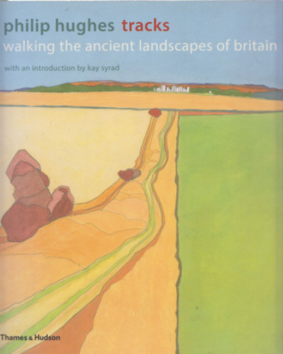Philip Hughes - Tracks - Walking the ancient landscapes of Britain