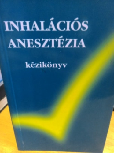 Vimlti Lszl  (szerk.) - Inhalcis anesztzia - kziknyv