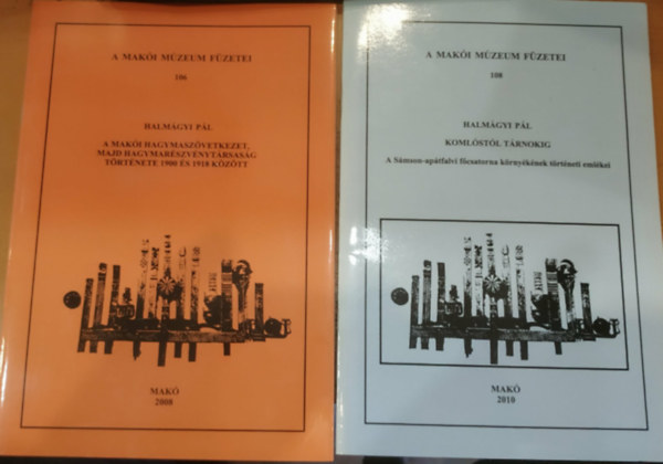 2 db A Mak�i M�zeum f�zetei: 106. A mak�i hagymasz�vetkezet, majd hagymar�szv�nyt�rsas�g t�rt�nete 1900 �s 1918 k�z�tt + Koml�st�l T�rnokig - A S�mson-ap�tfalvi f�csatorna k�rny�k�nek t�rt�neti eml�kei